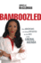 Bamboozled: How Americans Are Being Exploited By the Lies of the Liberal Agenda