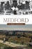 Medford:: A Brief History