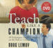 Teach Like a Champion: 49 Techniques That Put Students on the Path to College Set