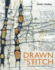 Drawn to Stitch: Line, Drawing, and Mark-Making in Textile Art