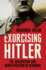 Exorcising Hitler: the Occupation and Denazification of Germany