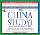The China Study: the Most Comprehensive Study on Nutrition Ever Conducted and the Startling Implications for Diet, Weight Loss and Long Term Health
