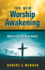 The New Worship Awakening: What's Old is New Again