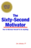 The Sixty-Second Motivator