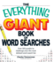 The Everything Giant Book of Word Searches: Over 300 Puzzles for Big Word Search Fans! (Everything Series)