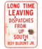 Long Time Leaving: Dispatches From Up South