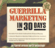 Guerilla Marketing in 30 Days