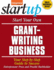 Start Your Own Grant-Writing Business (Startup Series)