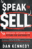 Speak to Sell: Persuade, Influence, and Establish Authority & Promote Your Products, Services, Practice, Business, Or Cause