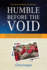 Humble Before the Void