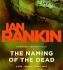 The Naming of the Dead: an Inspector Rebus Novel (Replay Edition)