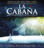 La Cabana: Donde La Tragedia Se Encuentra Con La Eternidad (Spanish Edition)