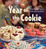 The Year of the Cookie: Delicious Recipes and Reasons to Eat Cookies Year-Round