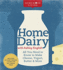 Home Dairy With Ashley English: All You Need to Know to Make Cheese, Yogurt, Butter & More (Homemade Living)