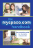 The Myspace. Com Handbook: the Complete Guide for Members and Parents