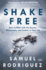 Shake Free: How to Deal With the Storms, Shipwrecks, and Snakes in Your Life