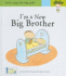 Now I'M Growing! I'M a New Big Brother-Little Steps for Big Kids