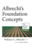 Albrecht's Foundation Concepts: the Albrecht Papers Vol. I