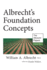 Albrecht's Foundation Concepts Vol 1, the Albrecht Papers Albrecht's Foundation Concepts the Albrecht Papers