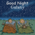 Good Night Galaxy (Good Night Our World)