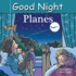 Good Night Planes (Good Night Our World)