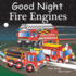 Good Night Fire Engines (Good Night Our World)