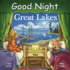 Good Night Great Lakes (Good Night Our World)