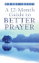 A 12-Month Guide to Better Prayer (Value Books)