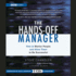 The Hands-Off Manager: How to Mentor People and Allow Them to Be Successful (Audio Cd)