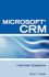 Microsoft (R) Crm Interview Questions: Unofficial Microsoft Dynamicst Crm Certification Review