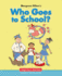 Who Goes to School? (Beginning-to-Read)