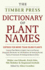 The Timber Press Dictionary of Plant Names