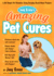 Joey Green's Amazing Pet Cures: 1, 138 Simple Pet Remedies Using Everyday Brand-Name Products