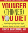 Younger (Thinner) You Diet: How Understanding Your Brain Chemistry Can Help You Lose Weight, Reverse Aging, and Fight Disease
