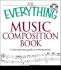 The Everything Music Composition Book With Cd: a Step-By-Step Guide to Writing Music