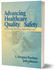Advancing Healthcare Quality and Safety: Protecting Patients, Improving Care