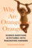 Why Are Orangutans Orange? : Science Questions in Pictures--With Fascinating Answers