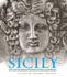 Sicily Art and Invention Between Greece and Rome