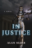 In Justice: a Novel
