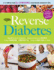 Reverse Diabetes: a 12-Week Plan for Lowering Your Blood Sugar By 25%