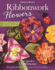 Ribbonwork Flowers: 132 Garden Embellishments--Beautiful Designs for Flowers, Leaves & More
