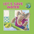 Let's Save Water (Save Our Planet! )