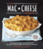 The Mac + Cheese Cookbook: 50 Si