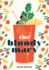 The Bloody Mary: the Lore and Legend of a Cocktail Classic, With Recipes for Brunch and Beyond