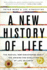 A New History of Life: The Radical New Discoveries about the Origins and Evolution of Life on Earth