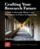 Crafting Your Research Future: a Guide to Successful Master's and Ph.D. Degrees in Science & Engineering