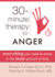Anger: the Zip Book (the New Harbinger Thirty-Minute Therapy Series)