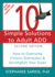 10 Simple Solutions to Adult Add: How to Overcome Chronic Distraction & Accomplish Your Goals
