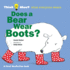 Does a Bear Wear Boots? : Think About What Everyone Wears