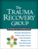 The Trauma Recovery Group a Guide for Practitioners